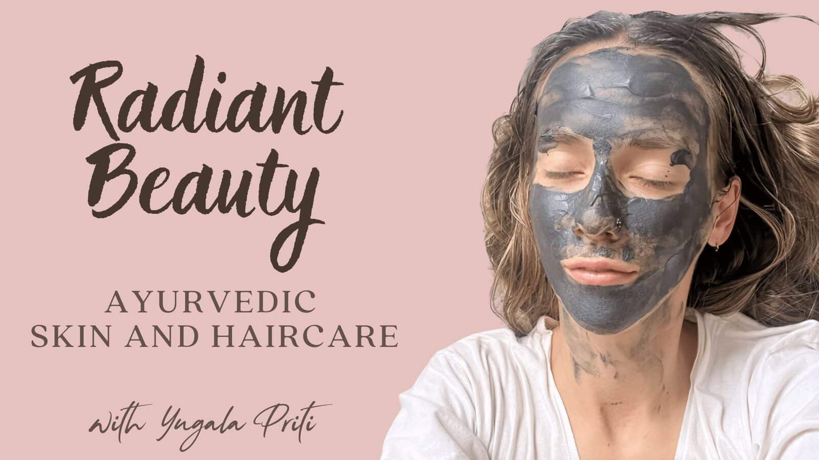 Radiant Beauty An Ayurvedic Approach to Skincare and Haircare