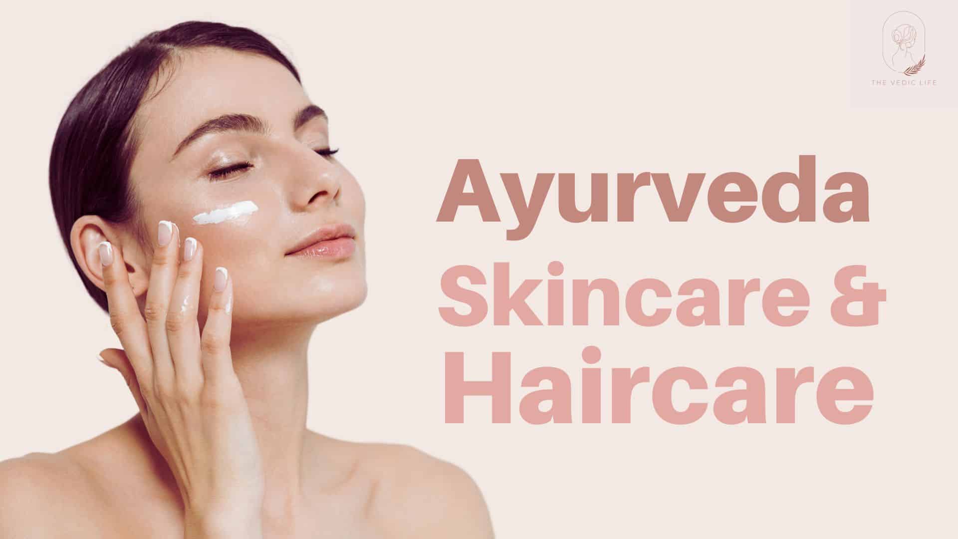 Ayurveda Skincare & Haircare