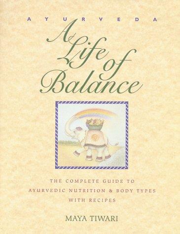 Cover of Ayurveda: A Life of Balance by Maya Tiwari