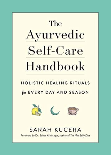 Cover of The Ayurvedic Self-Care Handbook by Sarah Kucera