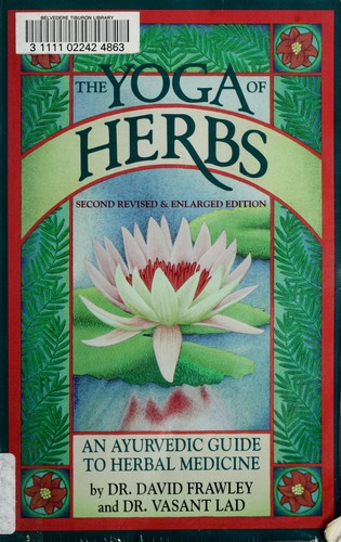 Cover of The Yoga of Herbs by Vasant Lad and David Frawley